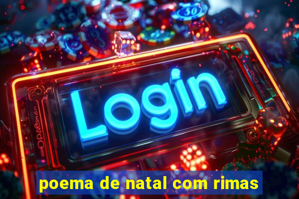 poema de natal com rimas